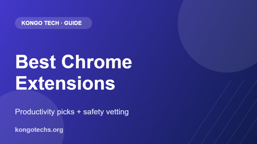 Best free Chrome extensions for productivity — Kongo Tech