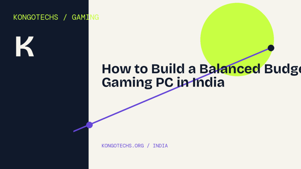 How to Build a Balanced Budget Gaming PC in India
