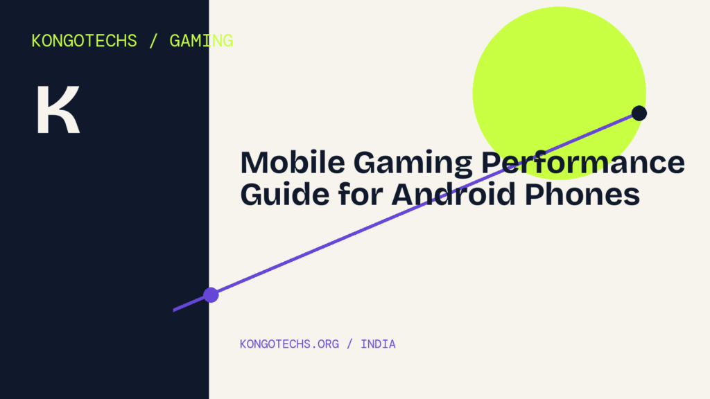 Mobile Gaming Performance Guide for Android Phones