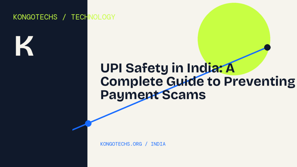 UPI Safety in India: A Complete Guide to Preventing Payment Scams