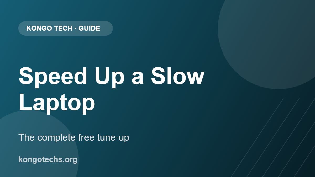 Speed up a slow laptop for free — Kongo Tech guide