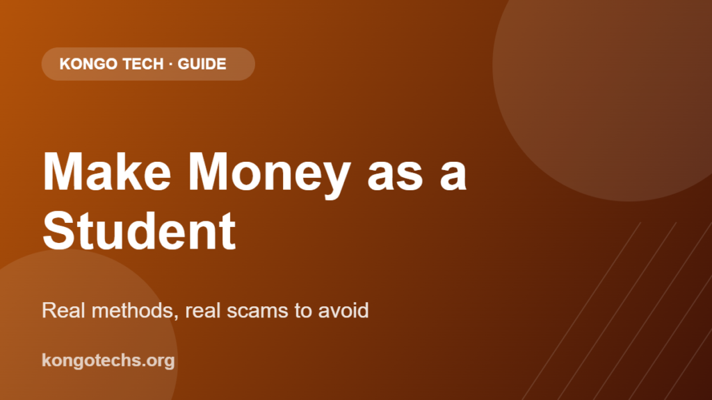 Make money online as a student — Kongo Tech guide