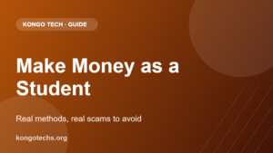 Make money online as a student — Kongo Tech guide