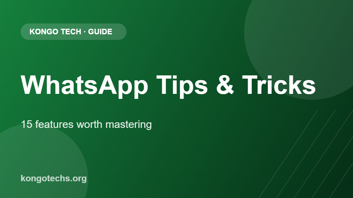 WhatsApp tips and tricks 2026 — Kongo Tech guide
