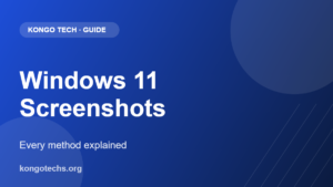 Windows 11 screenshot methods — Kongo Tech guide