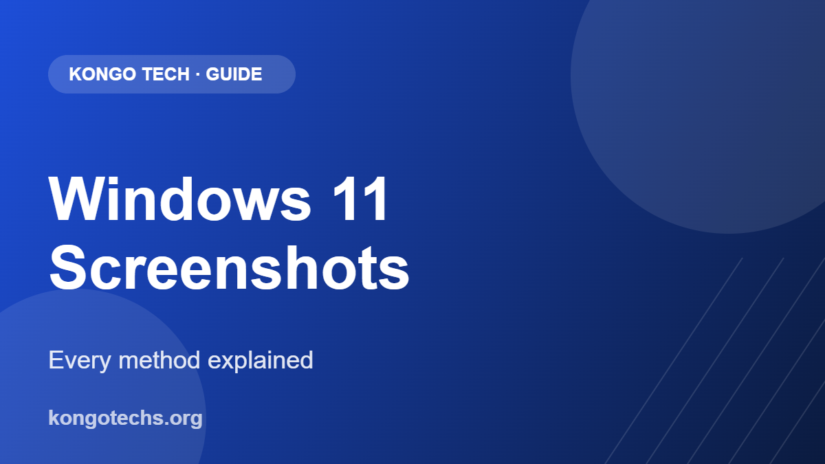Windows 11 screenshot methods — Kongo Tech guide